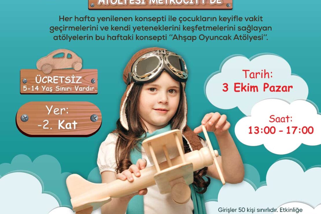  Ahşap Oyuncak Atölyesi Metrocity’de